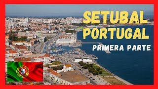 SETUBAL PORTUGAL PRIMERA PARTE [upl. by Dirfliw922]