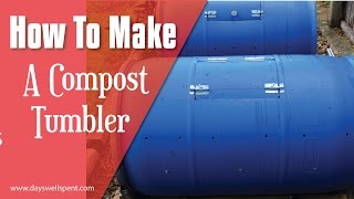 How To Make A Compost Tumbler [upl. by Gabbie809]