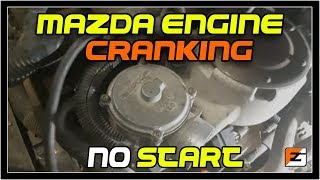 Mazda Engine Cranking No Start [upl. by Chet]