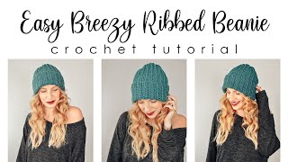 Easy Breezy Ribbed Beanie  Beginner Crochet Beanie Tutorial [upl. by Rosse]