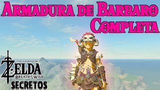 Secretos y Trucos de Zelda Breath of the Wild 27  Como conseguir la Armadura de Barbaro Completa [upl. by Atterehs]