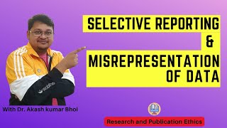 Selective Reporting amp Misrepresentation of Data  eSupport for Research  2022  Dr Akash Bhoi [upl. by Nyrrat962]