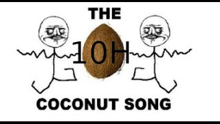 The Coconut Song 10h [upl. by Heuser84]