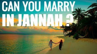 Can you marry in Jannah  The Detailed Descriptions of Jannah Paradise [upl. by Odey]