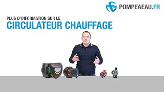 Circulateur chauffage  Conseils pour faire le bon choix [upl. by Aivlis]