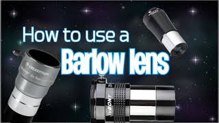 How To Use A Barlow Lens Tips amp Tricks [upl. by Enovahs]