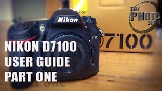 Nikon D7100 User Guide Part 1 [upl. by Droffilc415]