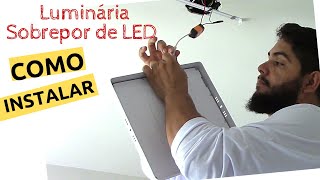 Luminária Sobrepor Led Como instalar na prática [upl. by Abdu678]