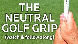 The Neutral Golf Grip Left amp Right Hand Positions [upl. by Ydnes]