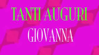 Tanti Auguri Giovanna  Buon compleanno  Happy Birthday [upl. by Selhorst]