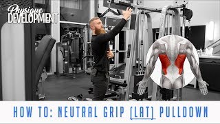 How to Neutral Grip Pulldown Latsfocused for Physique Development [upl. by Idoc]