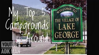 My top 5 Campgrounds in Lake George [upl. by Sidky288]