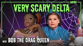 Very Scary Delta 114 with Bob The Drag Queen “Are You An Award Winning Comedian Like Me” [upl. by Irolam]