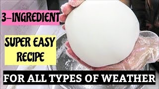 3INGREDIENT quotSUPER EASYquot FONDANT RECIPE FOR ALL TYPES OF WEATHER [upl. by Floss14]