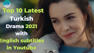 Top 10 Latest Turkish Series With English Subtitles in Youtube released in 2021 [upl. by Naffets]