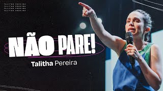 NÃO PARE  TALITHA PEREIRA [upl. by Stanton]