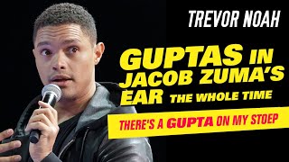 quotGuptas In Jacob Zumas Ear The Whole Timequot  Trevor Noah  Theres A Gupta On My Stoep [upl. by Selohcin]