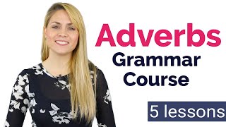 ADVERBS  Basic English Grammar Course  5 Lessons [upl. by Ragen]