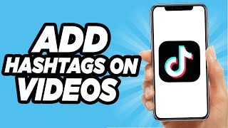 How To Add Hashtags On Tiktok  Easy Tutorial [upl. by Stover]