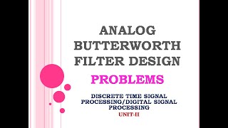 Analog butterworth filter design problems  Butterworth filter problem  Digital signal processing [upl. by Clara915]