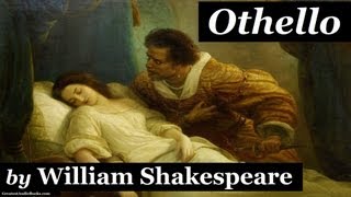 OTHELLO by William Shakespeare  Dramatic Reading  FULL AudioBook [upl. by Christye786]