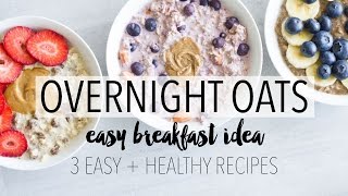 Overnight Oats 3 Ways  Easy  Healthy Breakfast Ideas [upl. by Ahsietal]