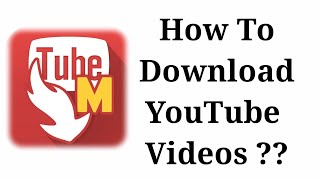 How to Download Youtube Videos  Download Video Mobile Version amp PC Version With Tubemate [upl. by Hanshaw951]