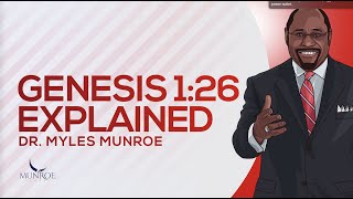 Genesis 126 Explained  Dr Myles Munroe [upl. by Notslar765]