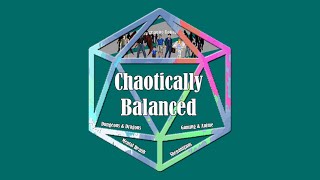 Chaotically Balanced A DampD Podcast [upl. by Eahs]