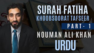 Tafseer Surah Fatiha  Nouman Ali Khan Urdu  Part 1 [upl. by Nocaj]