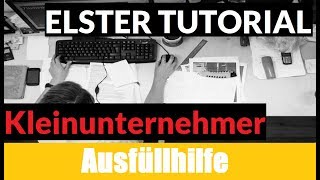 Steuererklärung Kleingewerbe  Elster Tutorial  Steuererklärung selber machen [upl. by Silrak]