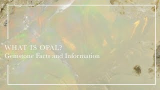 What Is Opal  Gemstone Facts and Information [upl. by Feune]