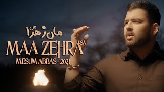 MAA ZEHRA Official Video  Mesum Abbas 2021  New Noha Bibi Fatima  Ayam e Fatimiyyah [upl. by Muna]