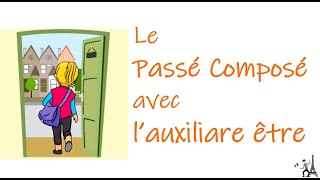 Le Passé Composé avec être  LA MEILLEURE EXPLICATION en français [upl. by Adel]